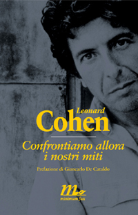 Leonard Cohen, Confrontiamo allora i nostri miti