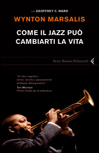 Wynton Marsalis, Come il jazz può cambiarti la vita